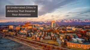 10 Underrated Cities In America That Deserve Your Attention