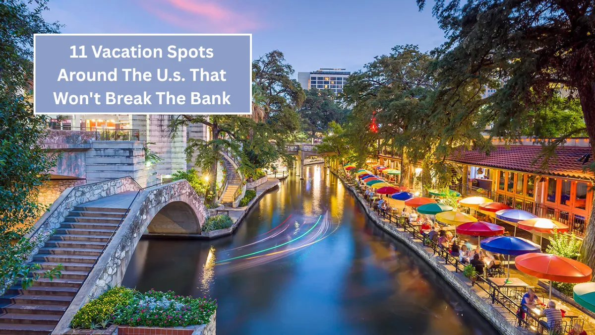 11 Vacation Spots Around The U.s. That Won't Break The Bank