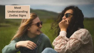 Top 4 Most Understanding Zodiac Signs