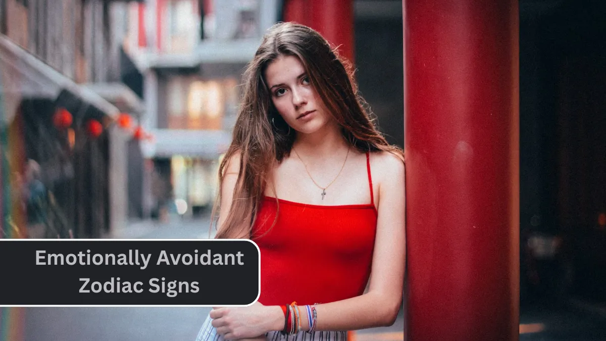 Top 4 Most Emotionally Avoidant Zodiac Signs