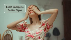 Top 4 Least Energetic Zodiac Signs